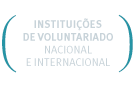 Instituições de Voluntariado Nacionais e Internacionais